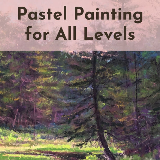 Pastel Painting for All Levels