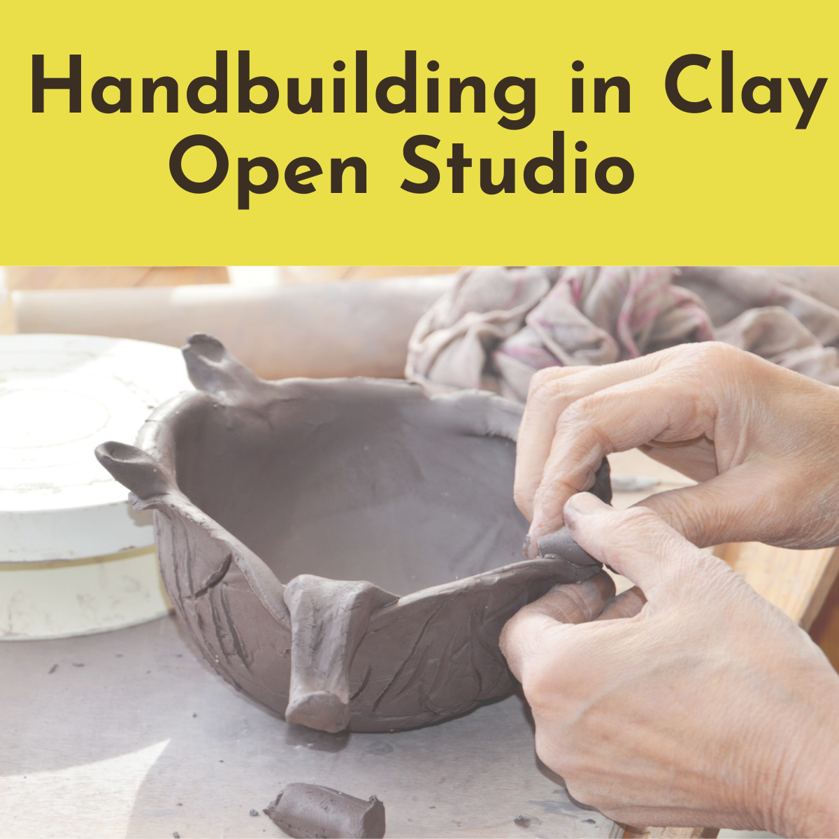 Handbuilding in Clay Open Studio