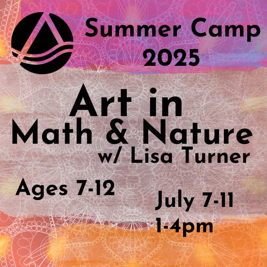 July 7th - July 11th : Art in Math & Nature