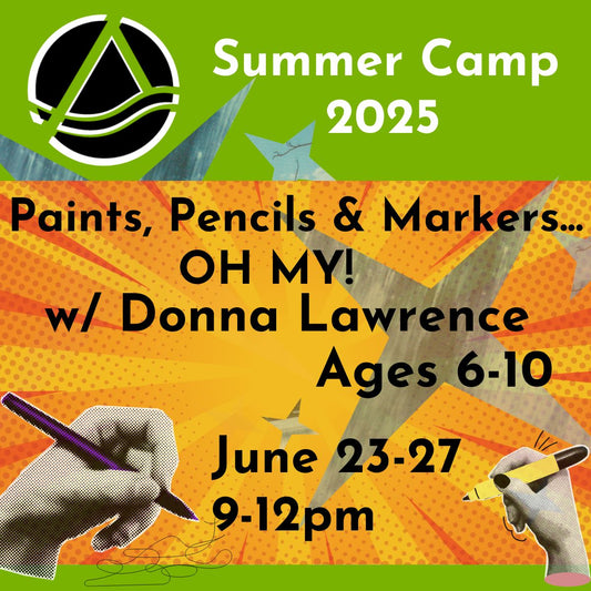 June 23rd - June 27th : Paints, Pencils and Markers Oh My!